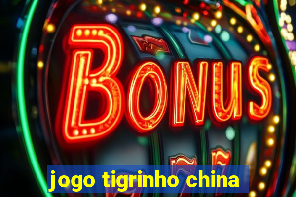 jogo tigrinho china