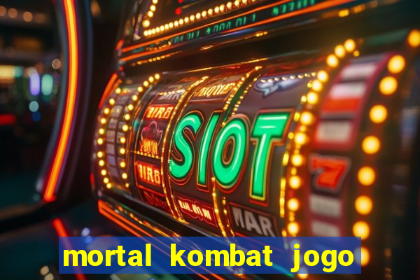 mortal kombat jogo de luta dinheiro infinito