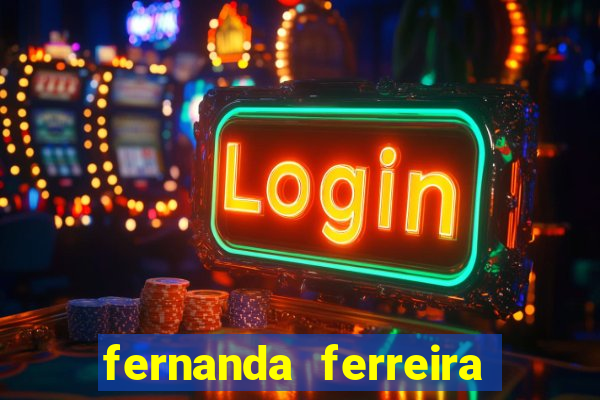 fernanda ferreira da silva vila nova ginecologia