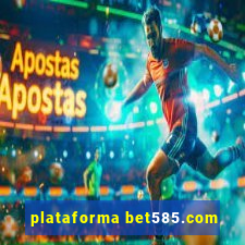 plataforma bet585.com