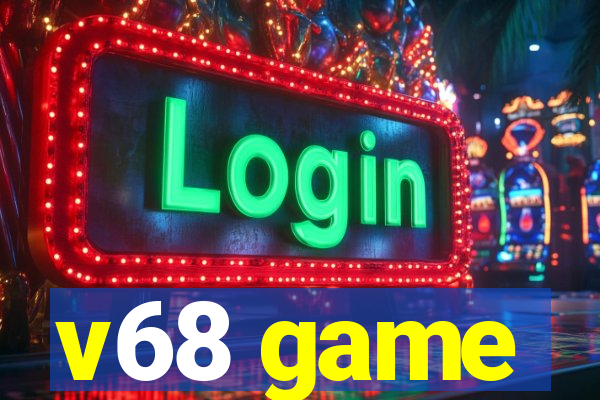 v68 game