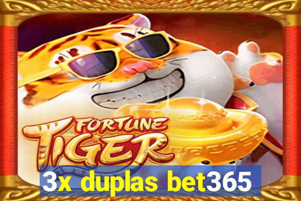 3x duplas bet365