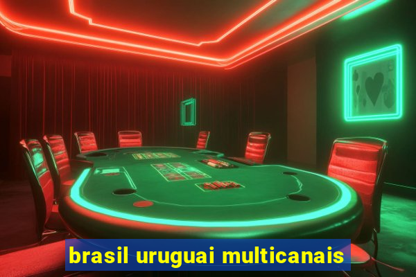 brasil uruguai multicanais