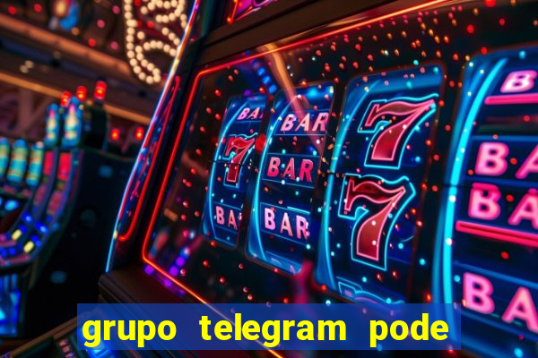 grupo telegram pode tudo gay
