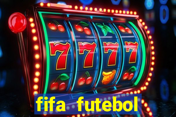 fifa futebol dinheiro infinito