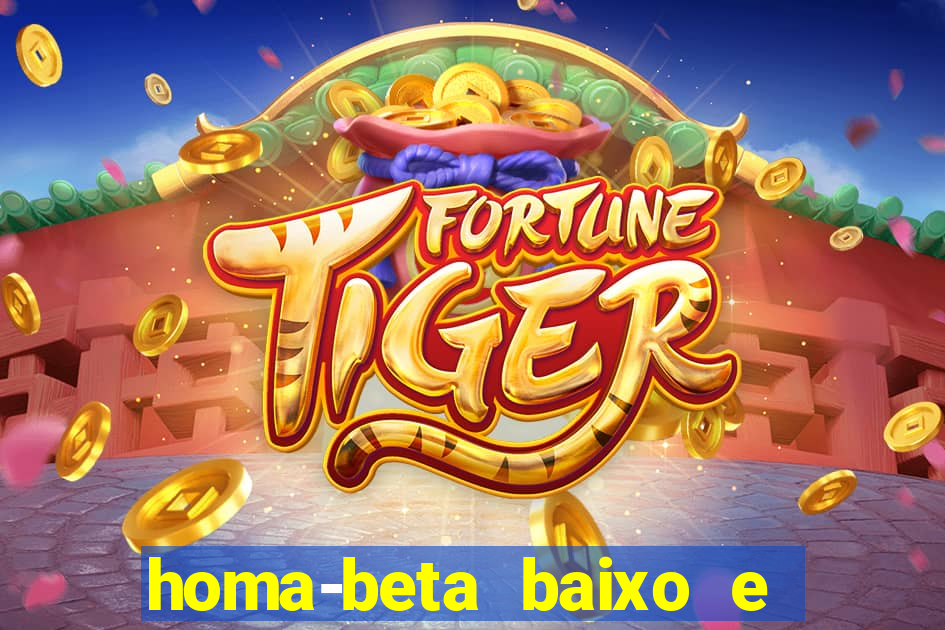 homa-beta baixo e glicose normal