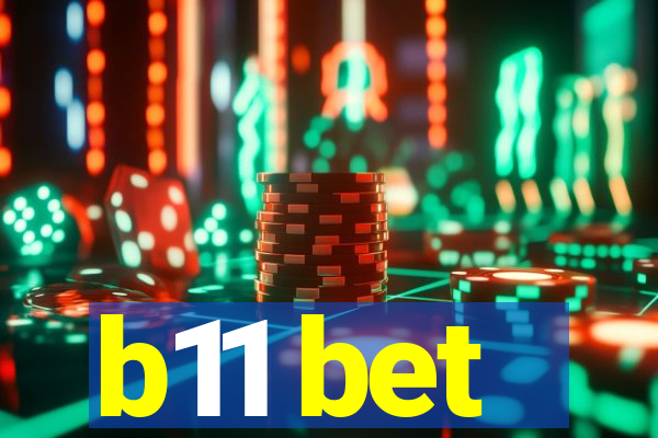 b11 bet