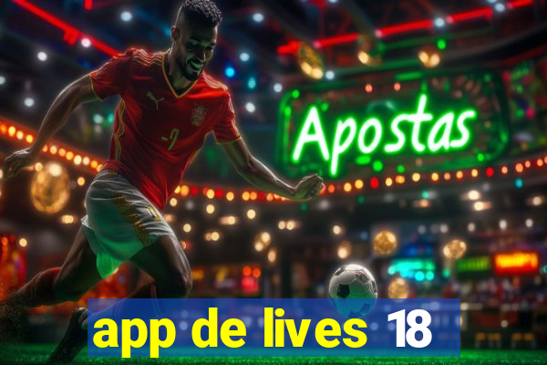 app de lives 18