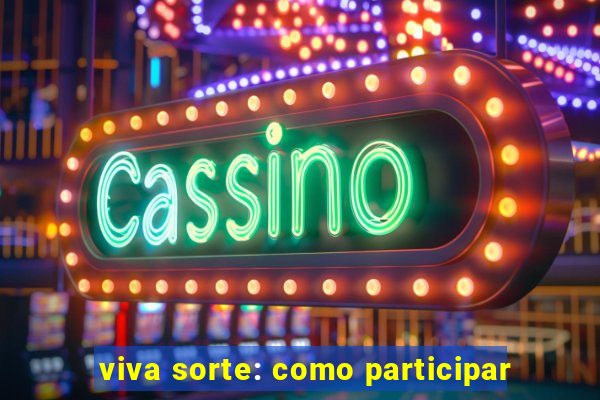 viva sorte: como participar