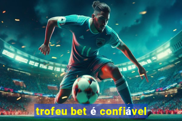 trofeu bet é confiável