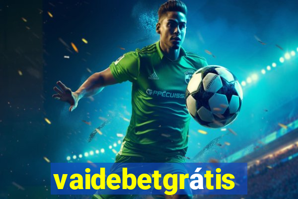vaidebetgrátis