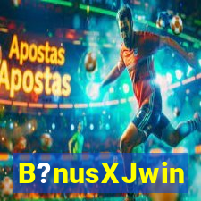 B?nusXJwin