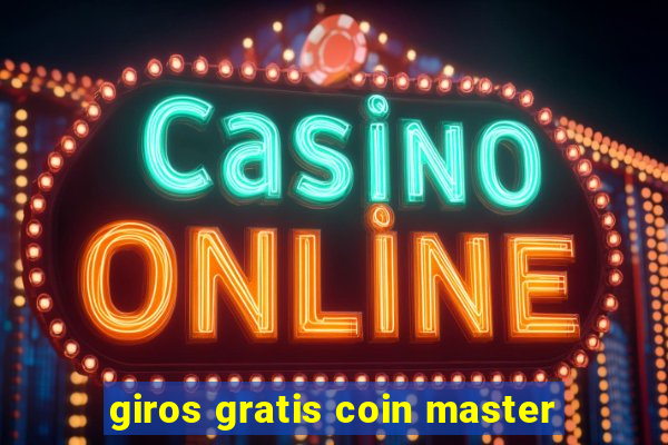 giros gratis coin master