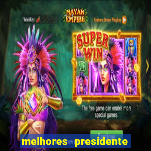 melhores presidente do brasil