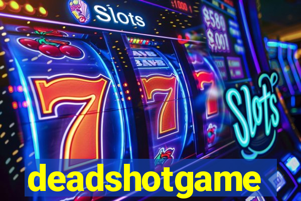 deadshotgame