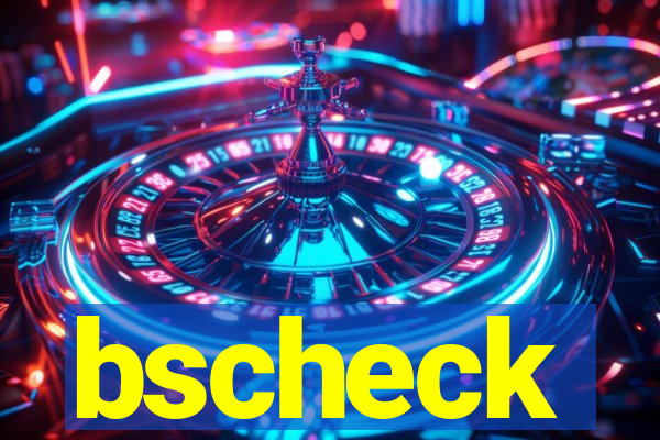 bscheck