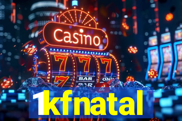 1kfnatal