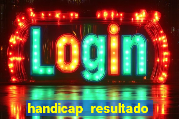 handicap resultado final 2