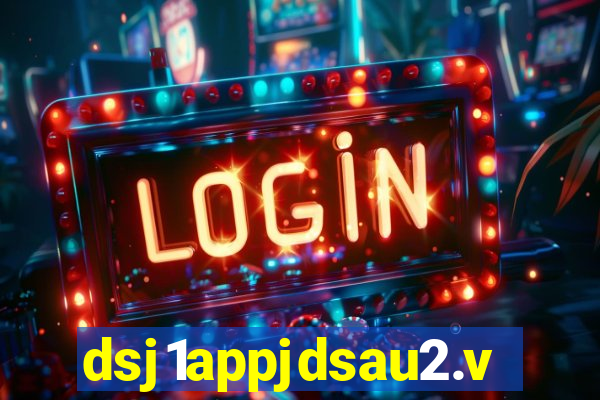 dsj1appjdsau2.vip