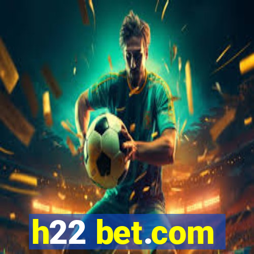 h22 bet.com