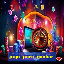 jogo para ganhar dinheiro de verdade no pix na hora