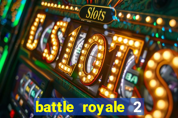 battle royale 2 filme completo dublado