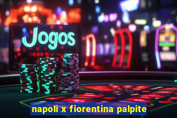 napoli x fiorentina palpite