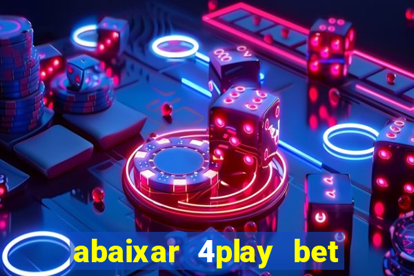 abaixar 4play bet baixar app