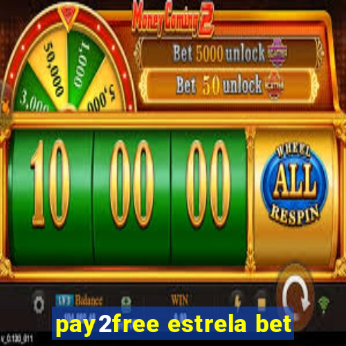pay2free estrela bet