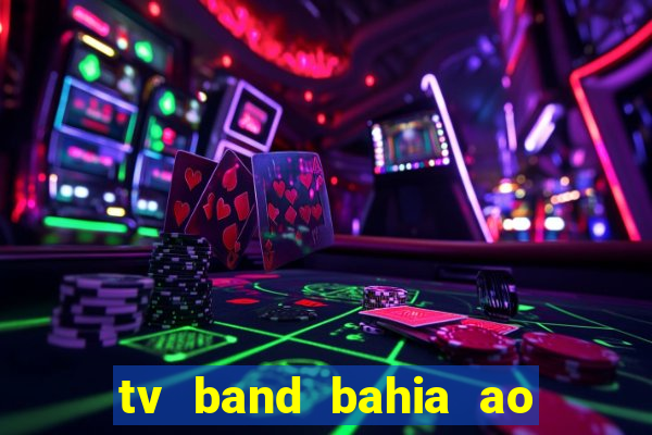 tv band bahia ao vivo online