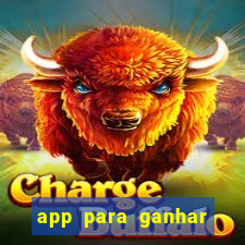 app para ganhar dinheiro sendo de menor