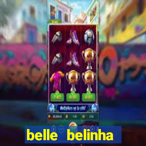belle belinha videos sexo