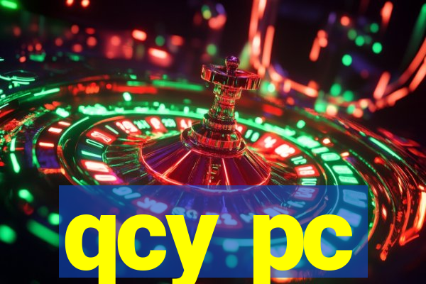 qcy pc