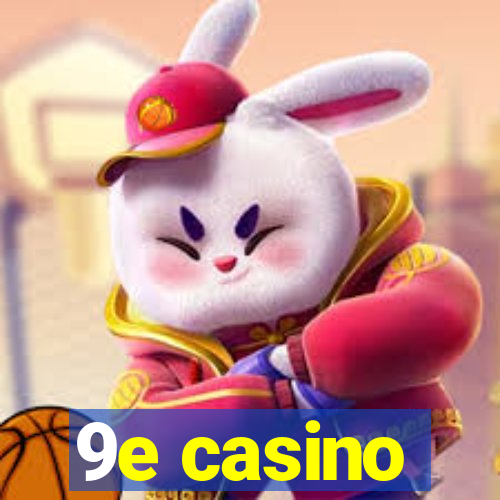 9e casino
