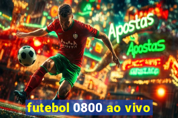futebol 0800 ao vivo