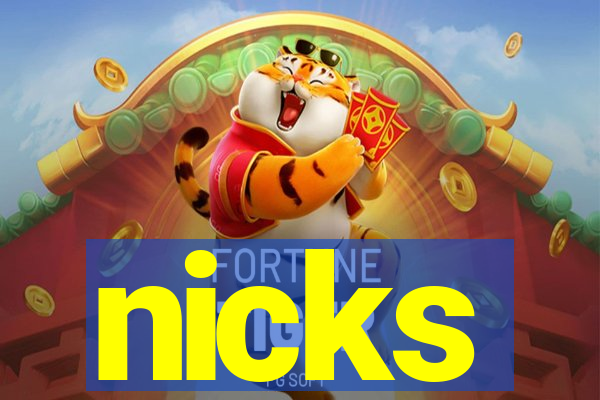 nicks