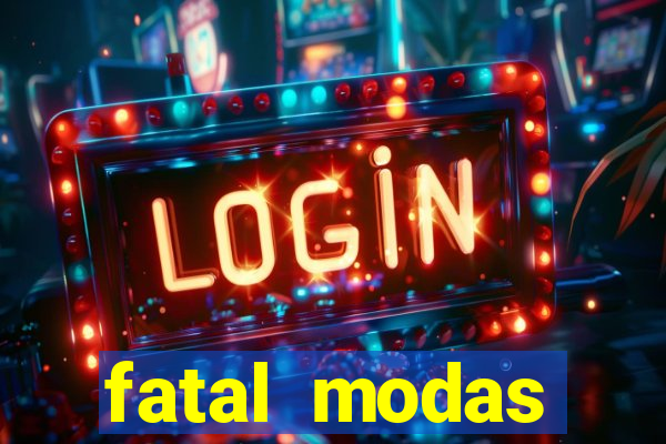 fatal modas barreiras bahia