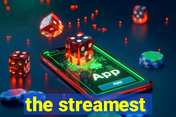 the streamest