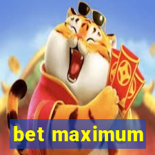 bet maximum