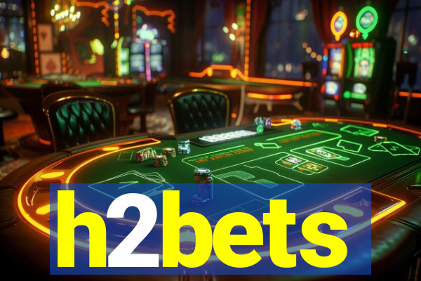 h2bets