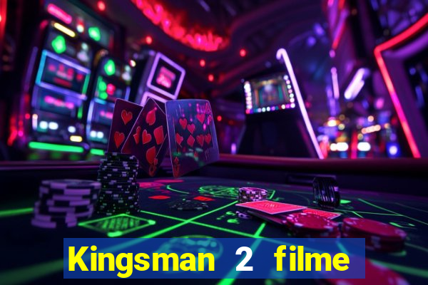 Kingsman 2 filme completo dublado superflix