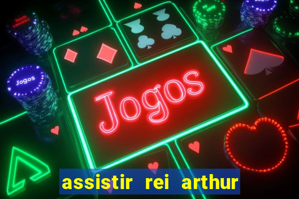 assistir rei arthur 2004 topflix