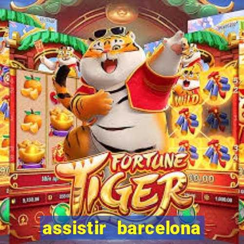 assistir barcelona x real madrid ao vivo futemax