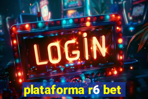 plataforma r6 bet
