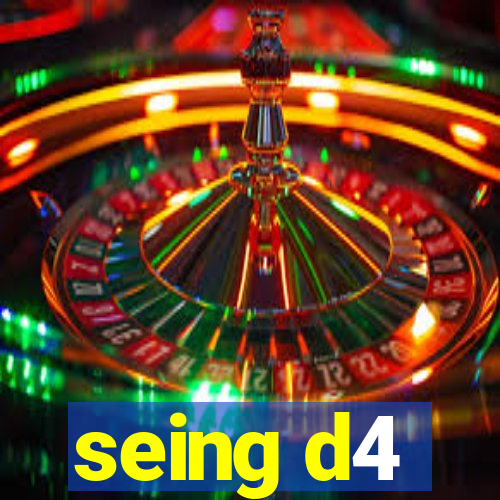 seing d4