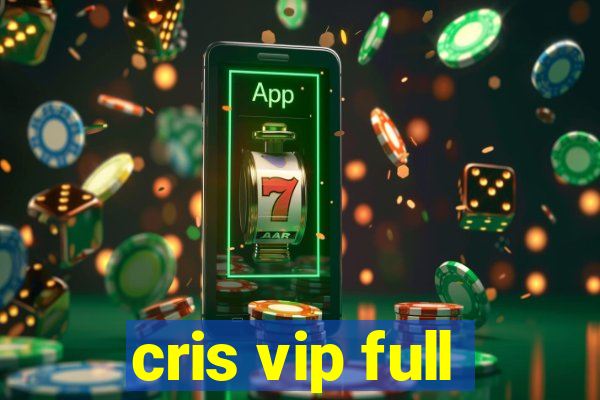 cris vip full