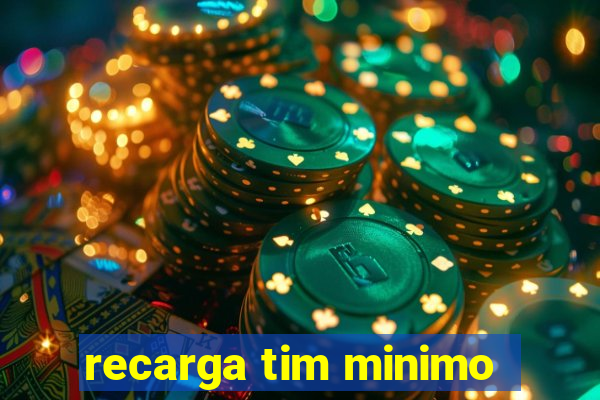recarga tim minimo