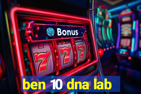 ben 10 dna lab