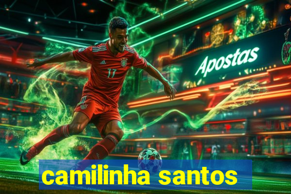 camilinha santos