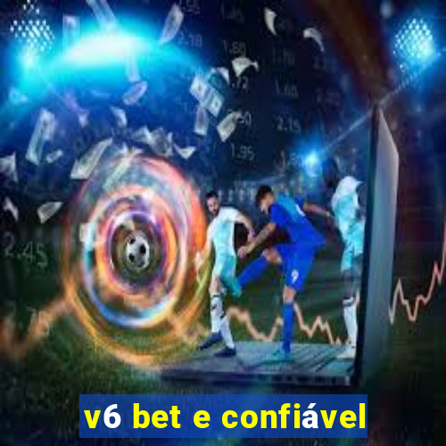 v6 bet e confiável